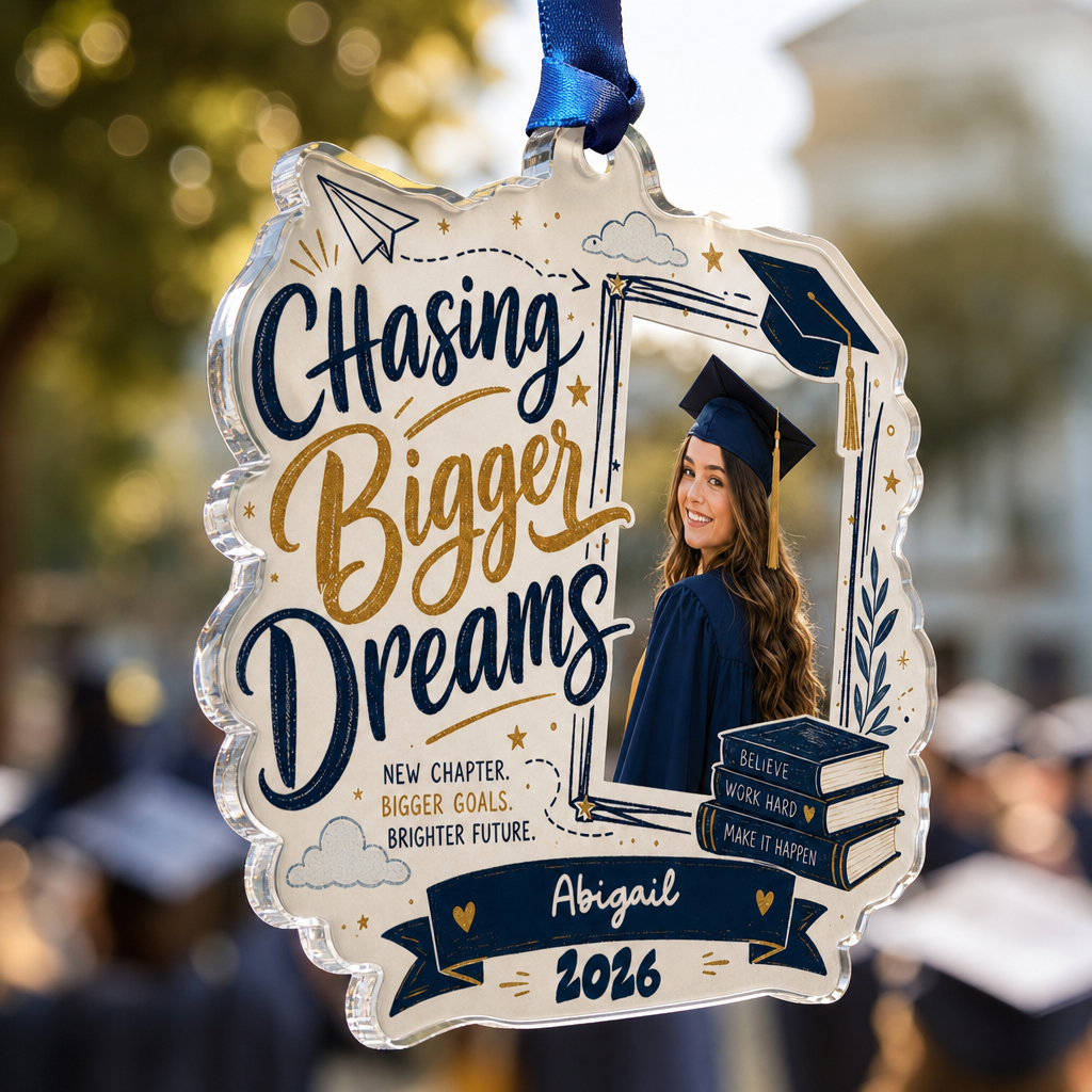 Chasing Bigger Dreams Personalized Acrylic Ornament with Photo, Custom Name Graduation Gift