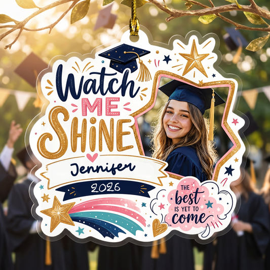 Watch Me Shine Custom Photo Acrylic Ornament, Personalized Graduation Gift with Name