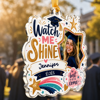 Watch Me Shine Custom Photo Acrylic Ornament, Personalized Graduation Gift with Name