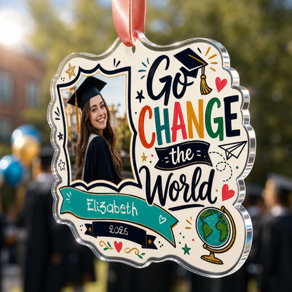 Go Change the World Custom Photo Acrylic Ornament, Personalized Graduation Gift with Name