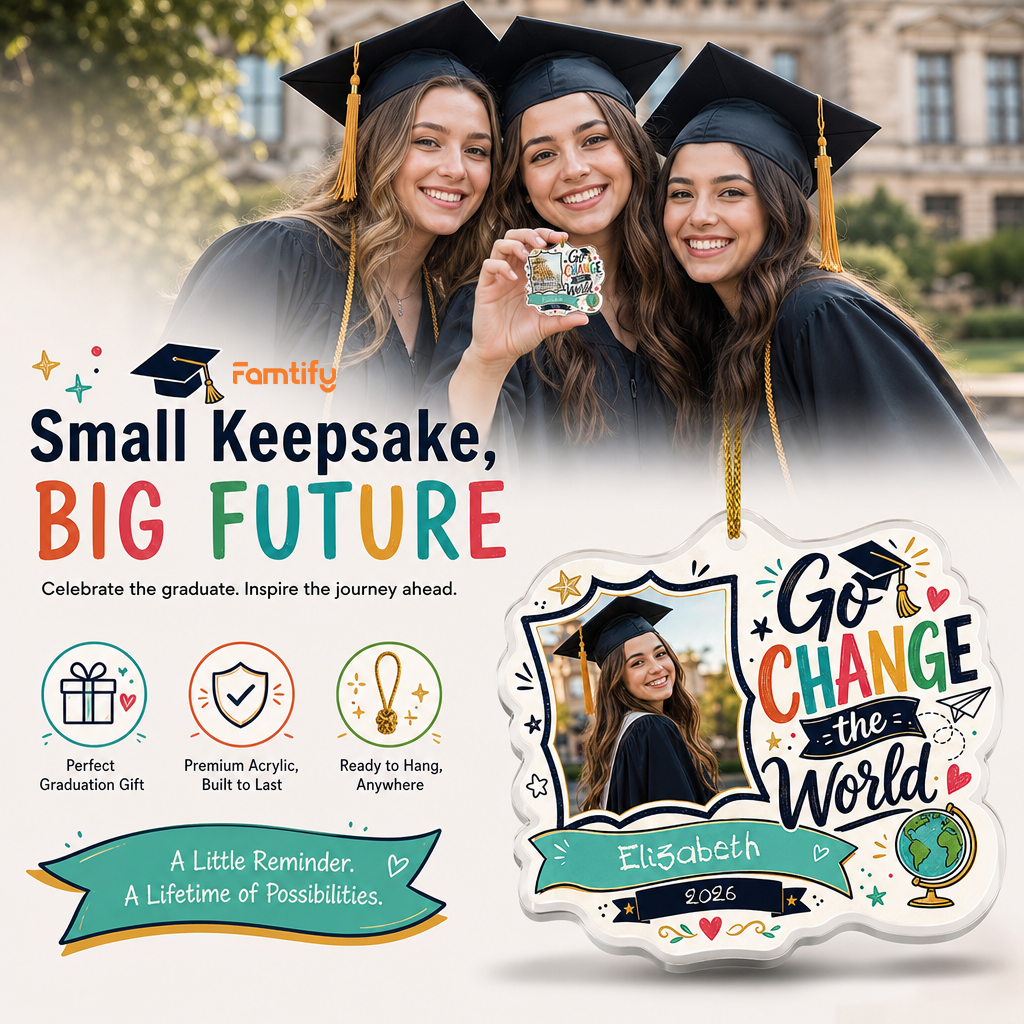 Go Change the World Custom Photo Acrylic Ornament, Personalized Graduation Gift with Name