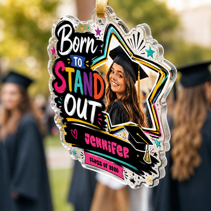Born to Stand Out Personalized Acrylic Ornament with Photo, Custom Name Graduation Gift