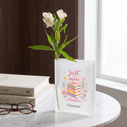 Personalized Just One More Chapter Acrylic Book Vase with Custom Name