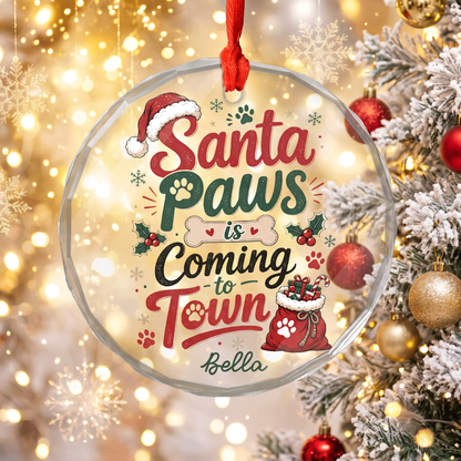 Personalized Santa Paws Is Coming to Town Glass Ornament, Custom Pet Name Christmas Gift