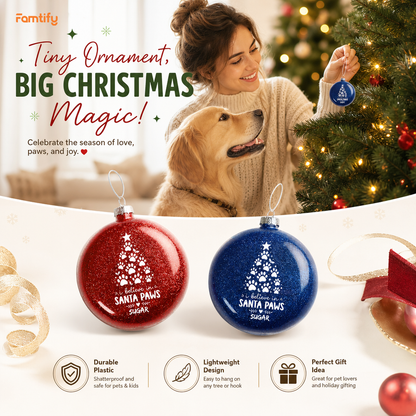 Personalized Dog Name I Believe In Santa Paws Red Glitter Ball Ornament, Double-Sided Shatterproof Plastic Pet Bauble