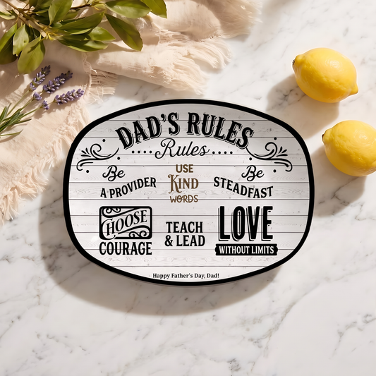 Oval white wood print platter with Dad's Rules, be a provider, use kind words, be steadfast, choose courage and love without limits