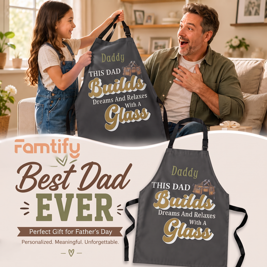 Best Dad Ever banner with a girl presenting her dad the charcoal This Dad Builds Dreams And Relaxes With A Glass apron