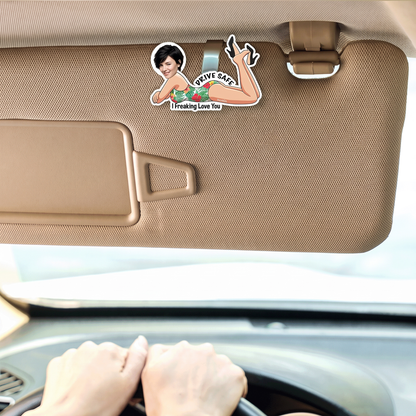 Small Drive Safe I Freaking Love You acrylic clip with custom face pin-up woman attached to a car sun visor