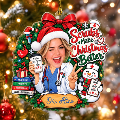 Personalized Scrubs Make Christmas Better Medical Photo Acrylic Ornament, Custom Name Doctor Nurse Medical Assistant Xmas Tree Hanging Decor Keepsake, Healthcare Holiday Gift