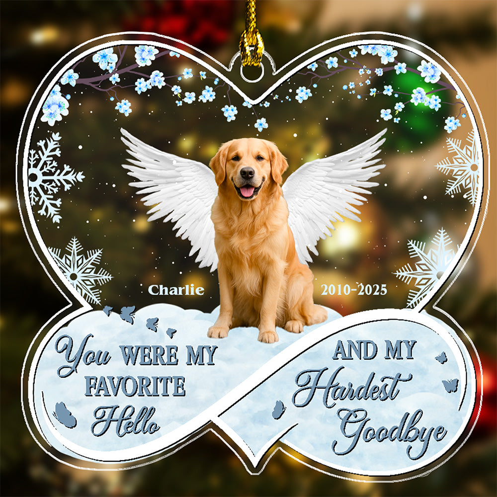 You Were My Favorite Hello and Hardest Goodbye – Custom Acrylic Photo Ornament for Pet Loss Memorial Gift