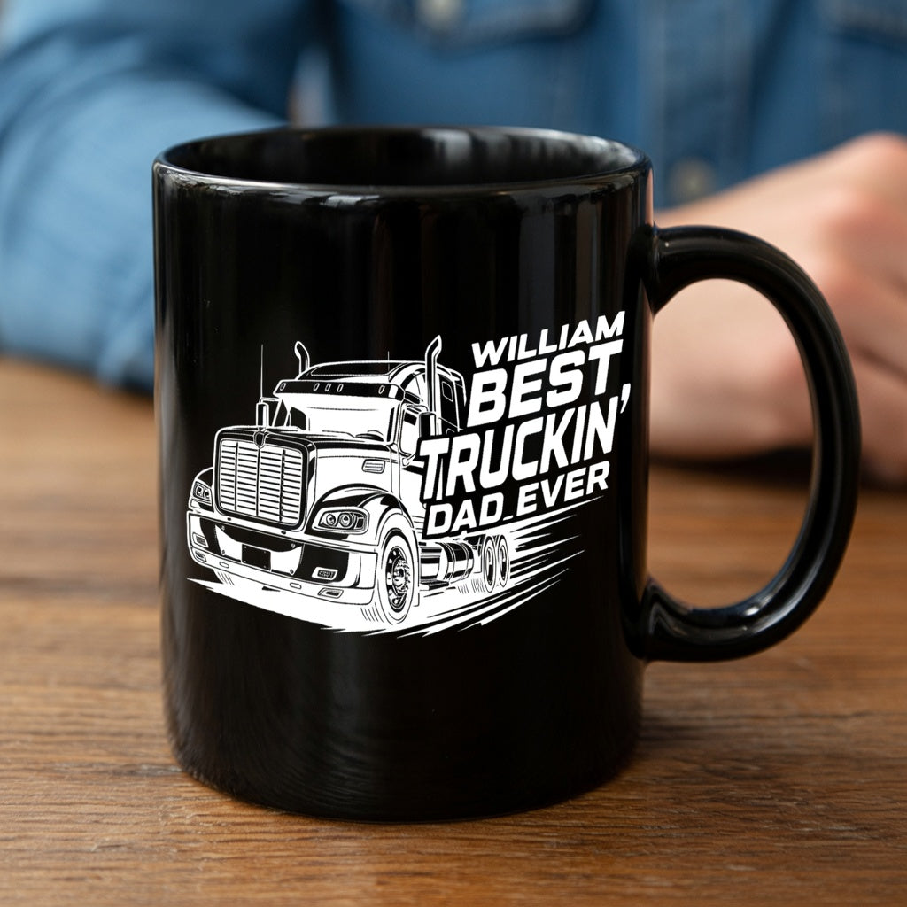 Custom Name Best Truckin’ Dad Ever Mug – Personalized Truck Driver Gift for Dad